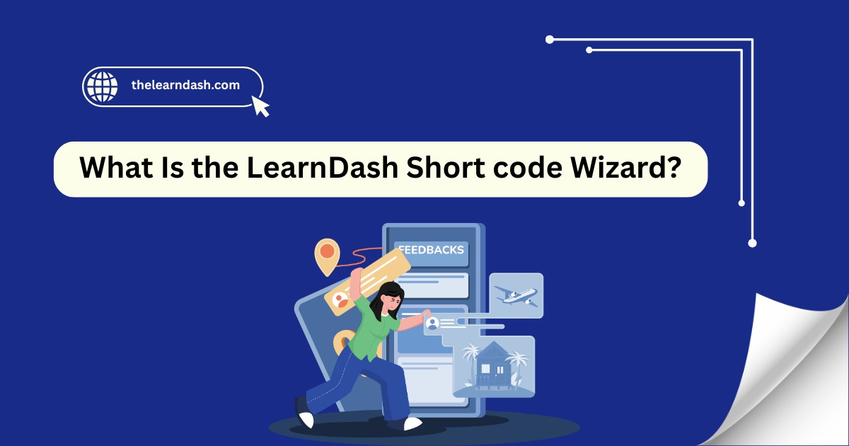 What Is the LearnDash Short code Wizard