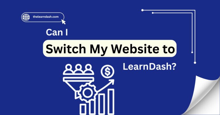 Can I Switch My Website to LearnDash