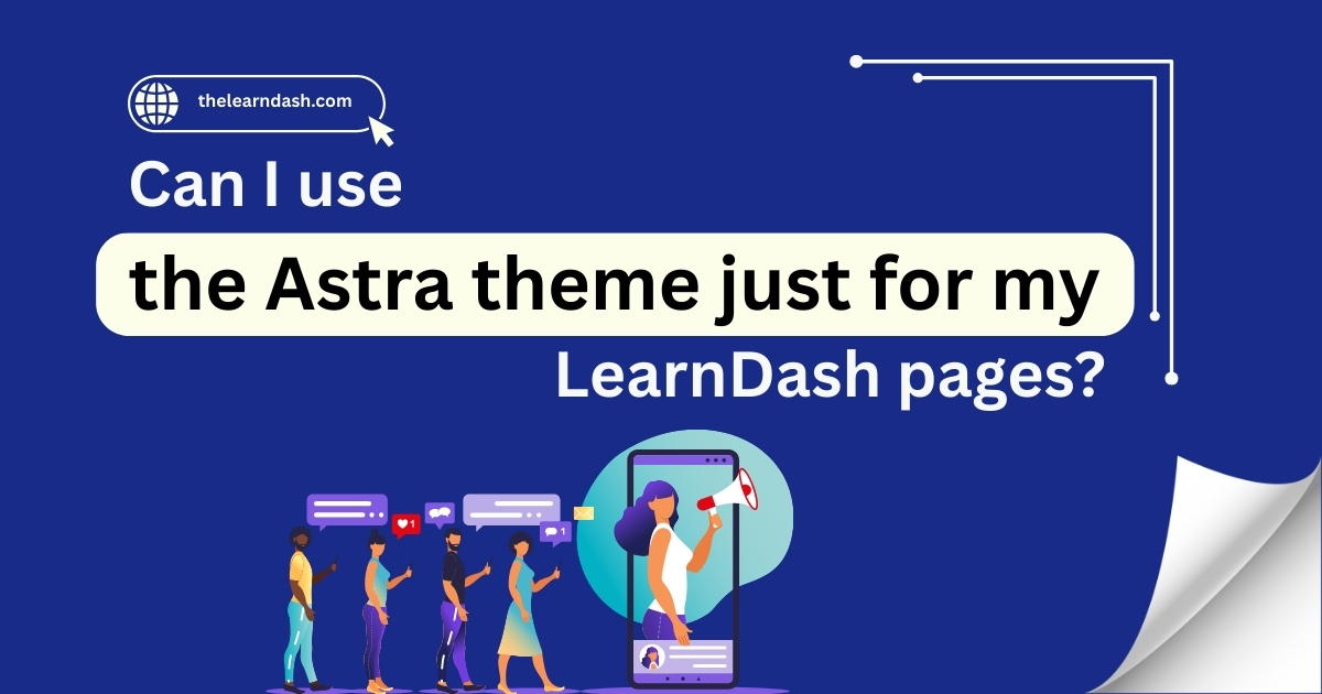Can I use the Astra theme just for my LearnDash pages