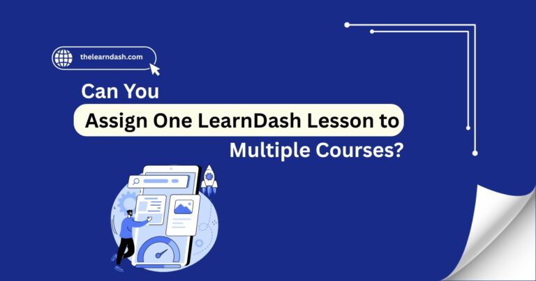 Can You Assign One LearnDash Lesson to Multiple Courses