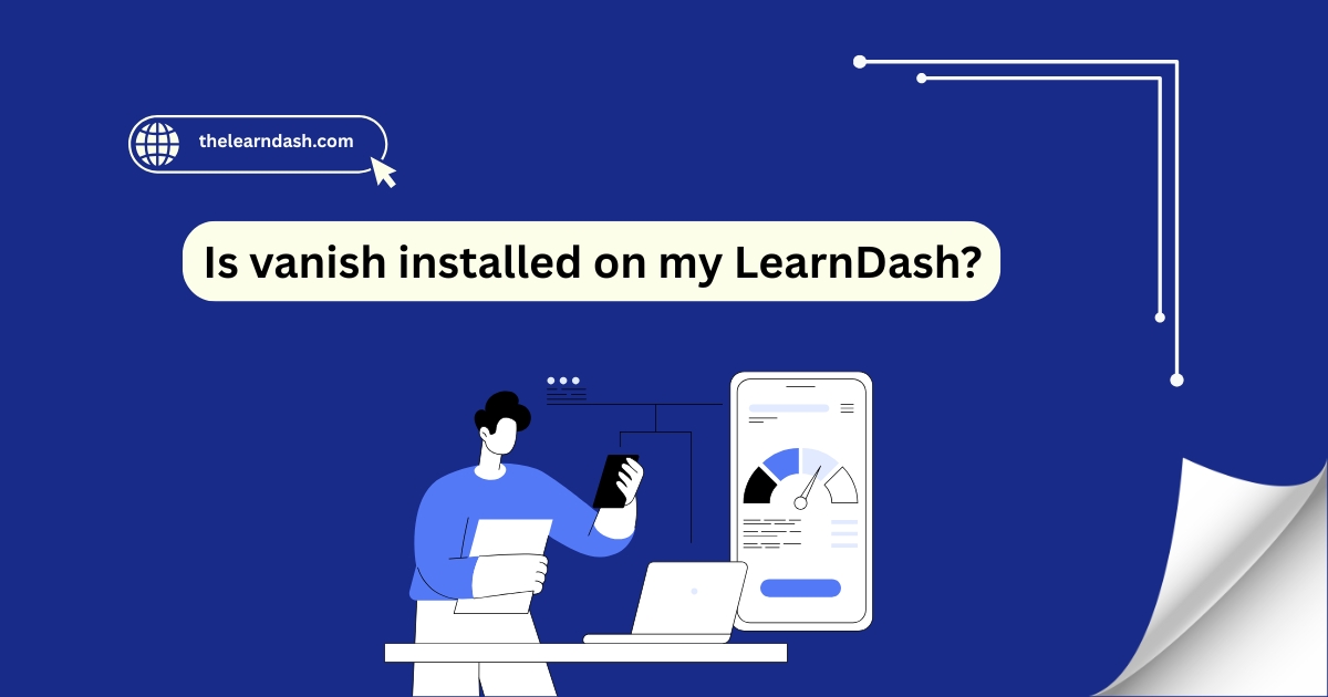 Is vanish installed on my LearnDash