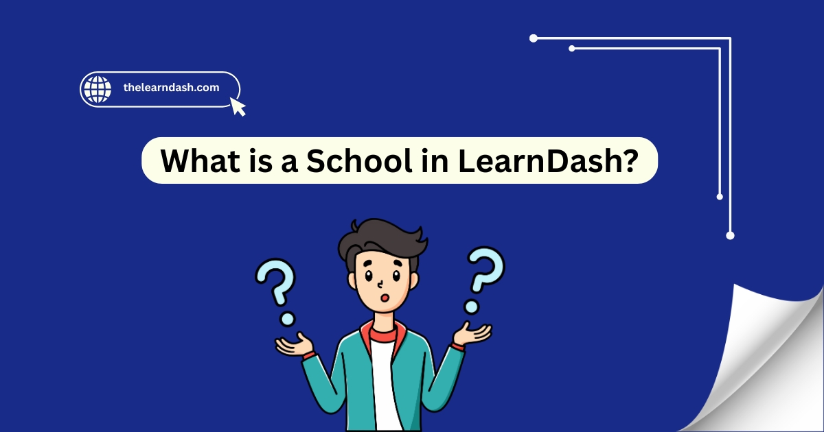 What is a School in LearnDash