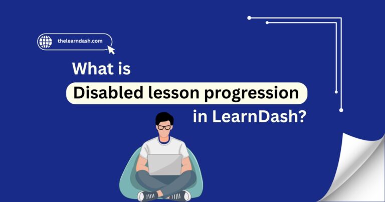 What is disabled lesson progression in LearnDash